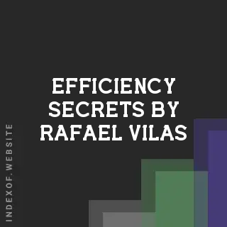 Efficiency Secrets by Rafael Vilas | Indexof