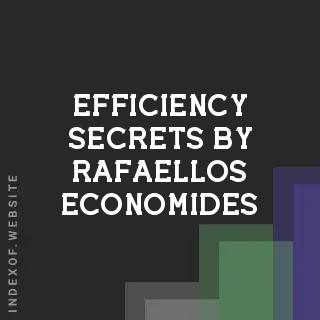 Efficiency Secrets by Rafaellos Economides | Indexof