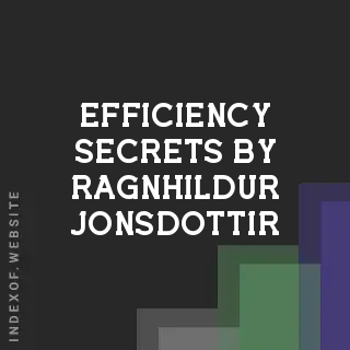 Efficiency Secrets by Ragnhildur Jonsdottir | Indexof
