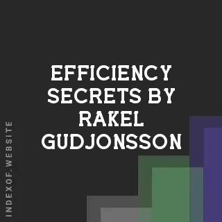 Efficiency Secrets by Rakel Gudjonsson | Indexof