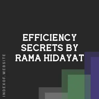 Efficiency Secrets by Rama Hidayat | Indexof