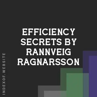 Efficiency Secrets by Rannveig Ragnarsson | Indexof