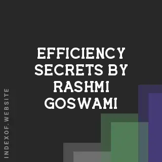 Efficiency Secrets by Rashmi Goswami | Indexof