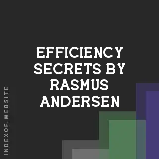 Efficiency Secrets by Rasmus Andersen | Indexof