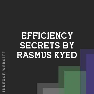 Efficiency Secrets by Rasmus Kyed | Indexof