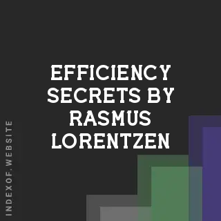 Efficiency Secrets by Rasmus Lorentzen | Indexof
