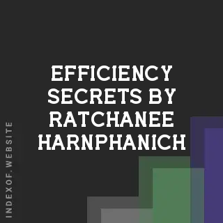 Efficiency Secrets by Ratchanee Harnphanich | Indexof