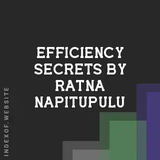 Efficiency Secrets by Ratna Napitupulu | Indexof