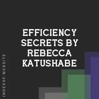 Efficiency Secrets by Rebecca Katushabe | Indexof