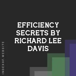 Efficiency Secrets by Richard Lee Davis | Indexof