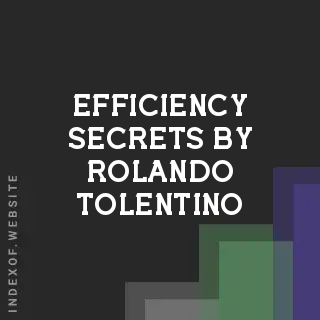 Efficiency Secrets by Rolando Tolentino | Indexof