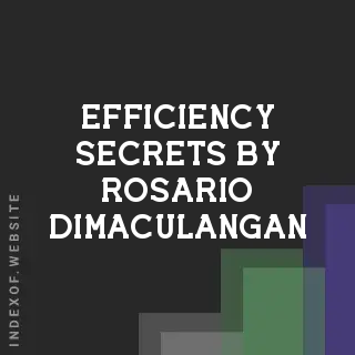 Efficiency Secrets by Rosario Dimaculangan | Indexof
