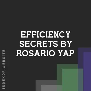 Efficiency Secrets by Rosario Yap | Indexof