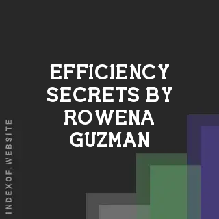 Efficiency Secrets by Rowena Guzman | Indexof
