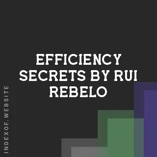 Efficiency Secrets by Rui Rebelo | Indexof