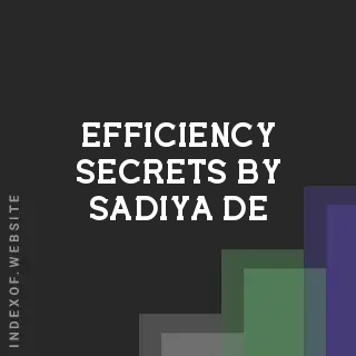 Efficiency Secrets by Sadiya De | Indexof