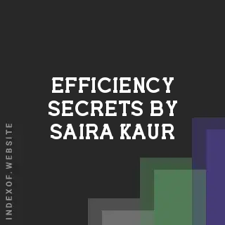 Efficiency Secrets by Saira Kaur | Indexof