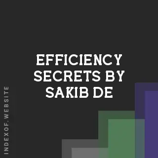 Efficiency Secrets by Sakib De | Indexof