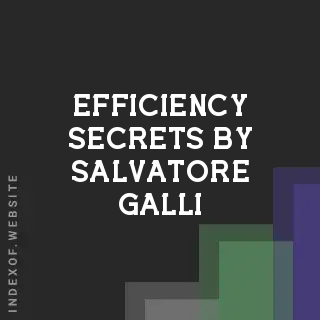 Efficiency Secrets by Salvatore Galli | Indexof