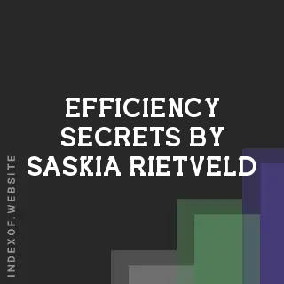 Efficiency Secrets by Saskia Rietveld | Indexof