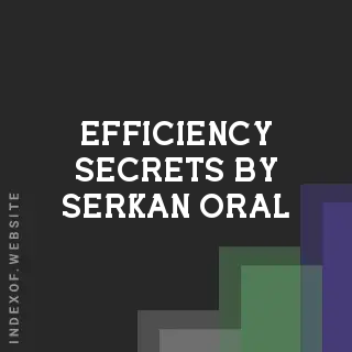 Efficiency Secrets by Serkan Oral | Indexof