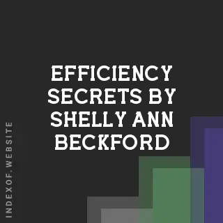 Efficiency Secrets by Shelly-Ann Beckford | Indexof