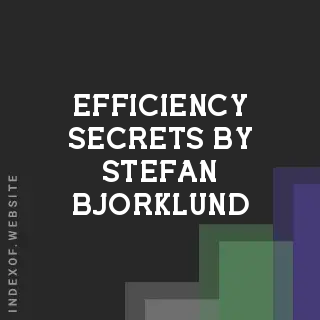 Efficiency Secrets by Stefan Bjorklund | Indexof
