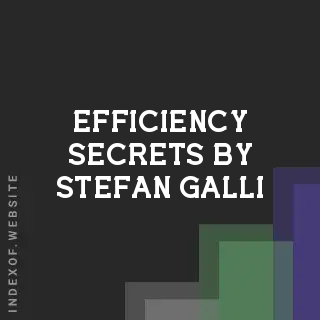 Efficiency Secrets by Stefan Galli | Indexof