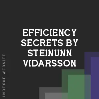 Efficiency Secrets by Steinunn Vidarsson | Indexof