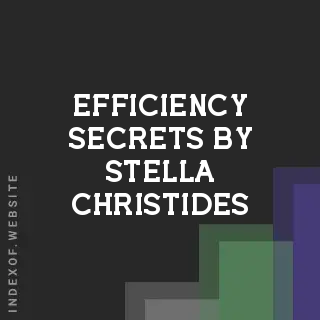 Efficiency Secrets by Stella Christides | Indexof