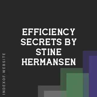 Efficiency Secrets by Stine Hermansen | Indexof