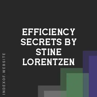 Efficiency Secrets by Stine Lorentzen | Indexof