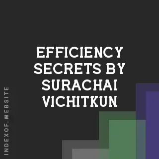 Efficiency Secrets by Surachai Vichitkun | Indexof