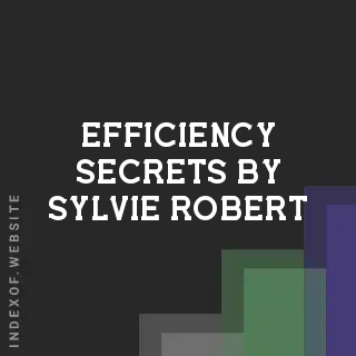 Efficiency Secrets by Sylvie Robert | Indexof