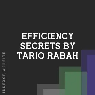 Efficiency Secrets by Tariq Rabah | Indexof