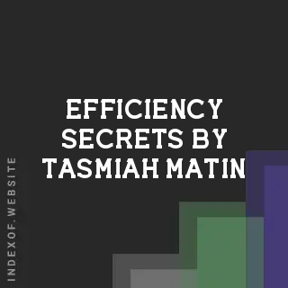 Efficiency Secrets by Tasmiah Matin | Indexof
