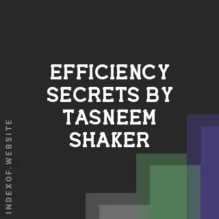 Efficiency Secrets by Tasneem Shaker | Indexof