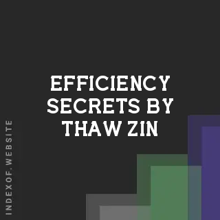 Efficiency Secrets by Thaw Zin | Indexof