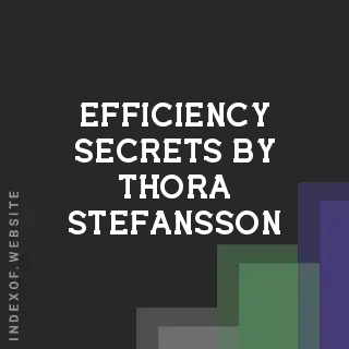 Efficiency Secrets by Thora Stefansson | Indexof