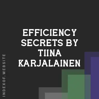 Efficiency Secrets by Tiina Karjalainen | Indexof