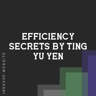 Efficiency Secrets by Ting-yu Yen | Indexof