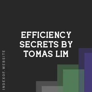 Efficiency Secrets by Tomas Lim | Indexof