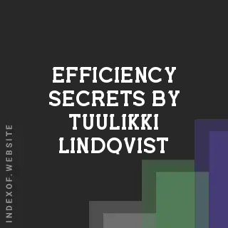Efficiency Secrets by Tuulikki Lindqvist | Indexof