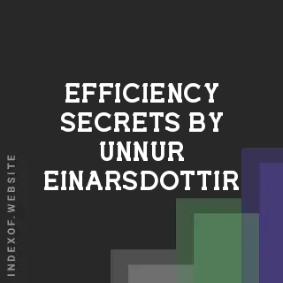 Efficiency Secrets by Unnur Einarsdottir | Indexof