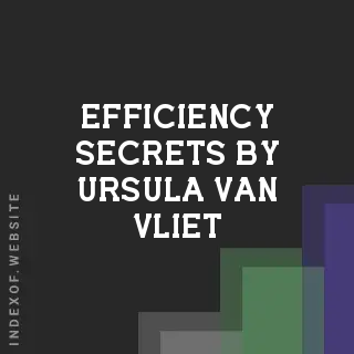 Efficiency Secrets by Ursula van Vliet | Indexof