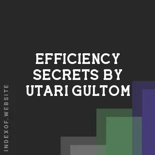 Efficiency Secrets by Utari Gultom | Indexof