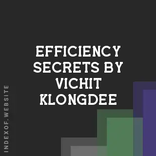 Efficiency Secrets by Vichit Klongdee | Indexof