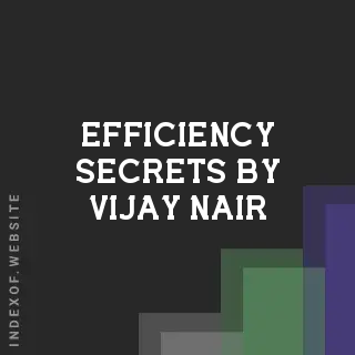 Efficiency Secrets by Vijay Nair | Indexof