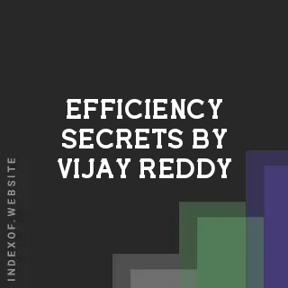 Efficiency Secrets by Vijay Reddy | Indexof
