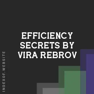 Efficiency Secrets by Vira Rebrov | Indexof